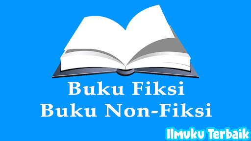 Pengertian Fiksi Dan Non Fiksi Jenis Dan Contohnya Serta Ciri Ciri Fiksi Ilmuku Terbaik