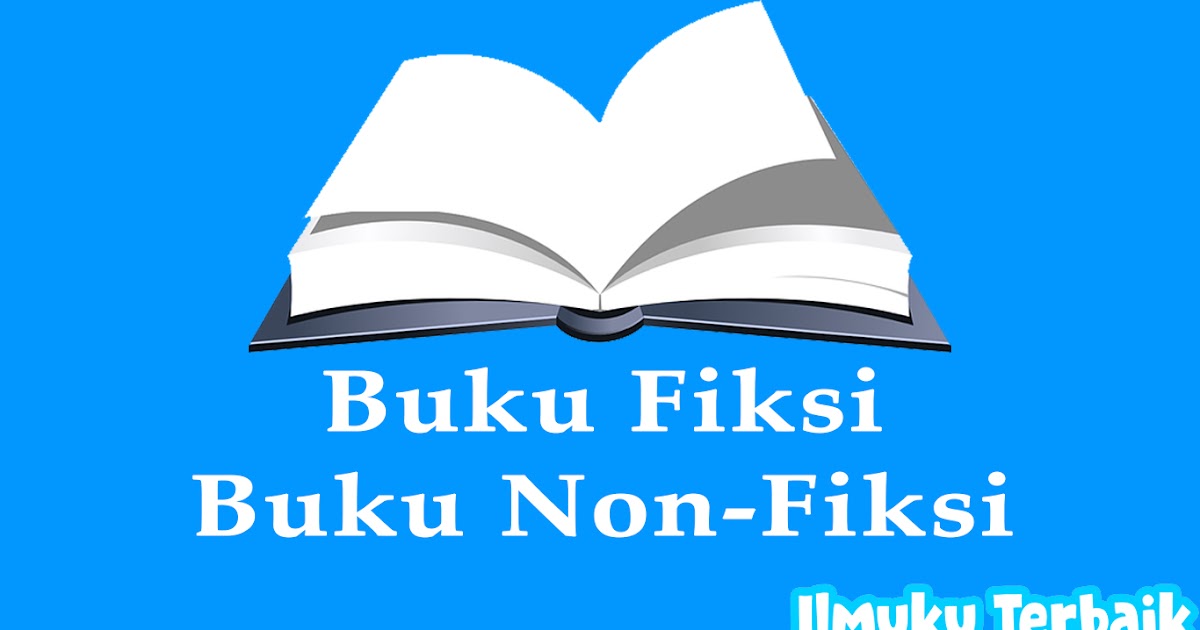 Pengertian Fiksi Dan Non Fiksi Jenis Dan Contohnya Serta Ciri Ciri Fiksi Ilmuku Terbaik Pengertian Fiksi Dan Non Fiksi Jenis Dan Contohnya Serta Ciri Ciri Fiksi Ilmuku Terbaik