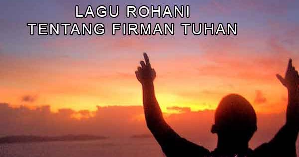 Kumpulan Lagu Rohani Kristen Tentang Firman Tuhan Yukristen