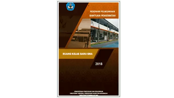 Panduan Pelaksanaan Bantuan Pemerintah Pembangunan RKB (Ruang Kelas Baru) SMA Tahun 2018