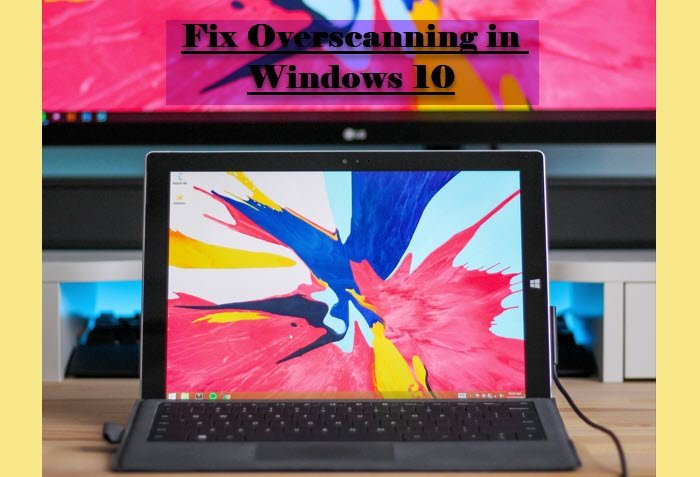Correggi Overscan in Windows 10 per adattarlo allo schermo