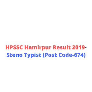 HPSSC Hamirpur Result 2019-Steno Typist (Post Code-674)