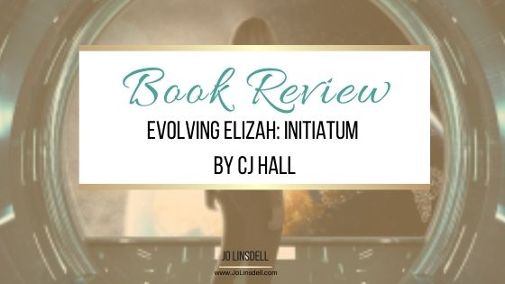 Book Review: Evolving Elizah: Initiatum by CJ Hall