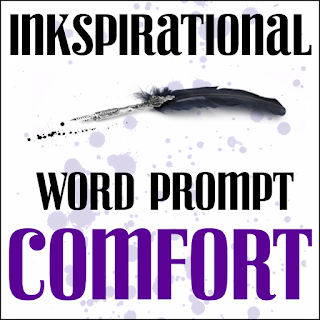 http://inkspirationalchallenges.blogspot.com/2018/10/challenge-171-word-prompt-comfort.html