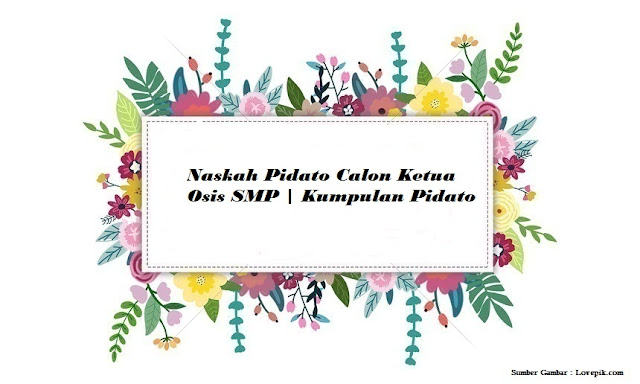 Naskah Pidato Calon Ketua Osis Smp Kumpulan Pidato Jago Berpidato Apa Yang Kamu Cari Ada Disini Naskah Pidato Calon Ketua Osis Smp Kumpulan Pidato Jago Berpidato Apa Yang Kamu Cari Ada Disini