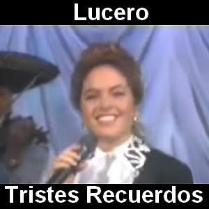 Lucero - Tristes Recuerdos