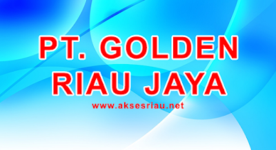 Lowongan PT Golden Riau Jaya Pekanbaru