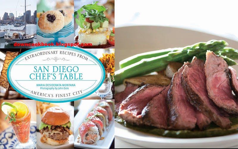 pdf SAN DIEGO CHEF'S TABLE: Extraordinary Recipes from America's Finest City