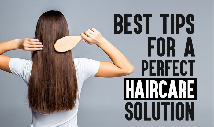 Best Tips for a Perfect HairCare Solution | NeoStopZone