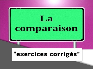 la comparaison exercices et corrigés