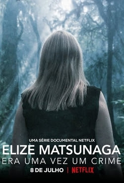 Elize Matsunaga: Era uma Vez um Crime Torrent Thumb