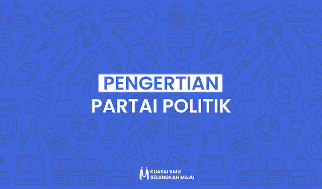 15 Pengertian Partai Politik Menurut Para Ahli - Mingseli