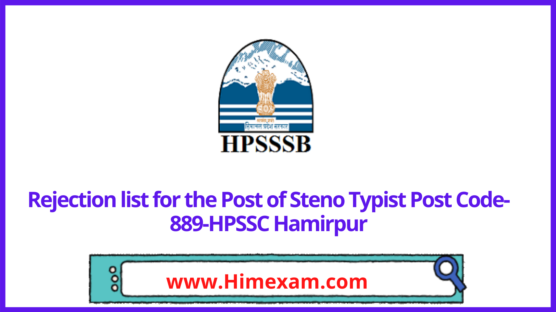 Rejection list for the Post of Steno Typist Post Code-889-HPSSC Hamirpur