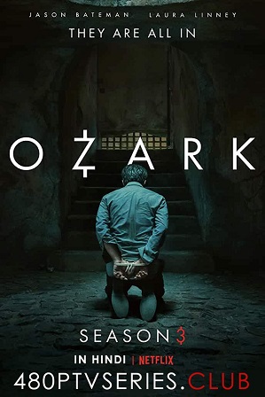 Watch Online Free Ozark Season 3 Full Hindi Dual Audio Download 480p 720p All Episodes