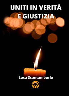 Uniti in Verità e Giustizia.Cronache di emergenze sanitarie e democratiche fra COVID-19 e SARS-CoV-2