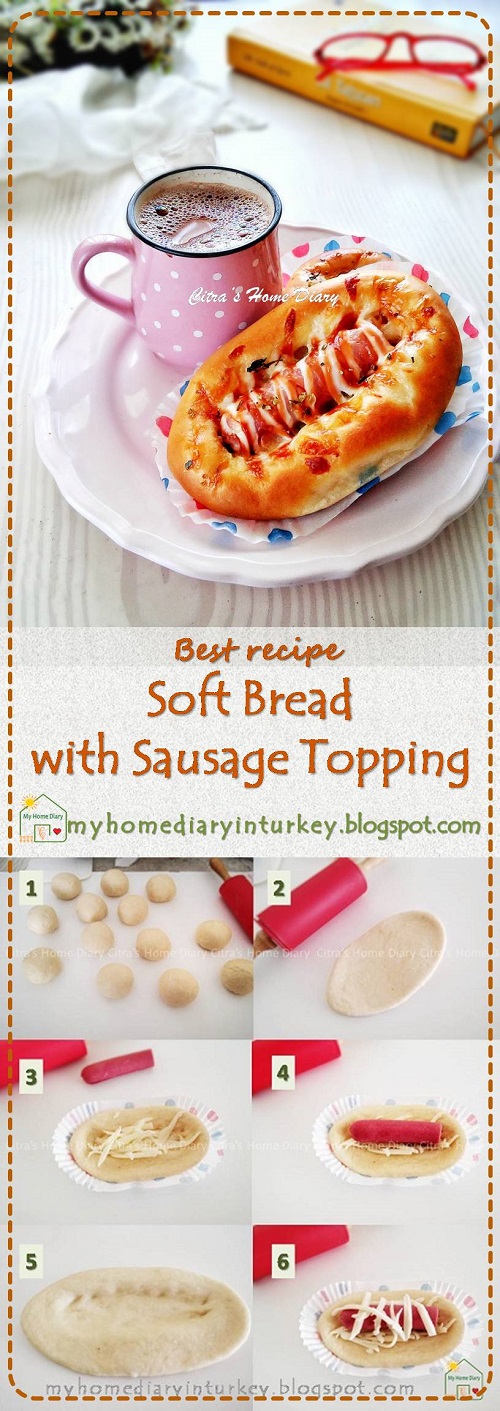 Soft Bread With Sausage Topping  (#Sausagebread) / Roti Sosis.| Çitra's Home Diary.