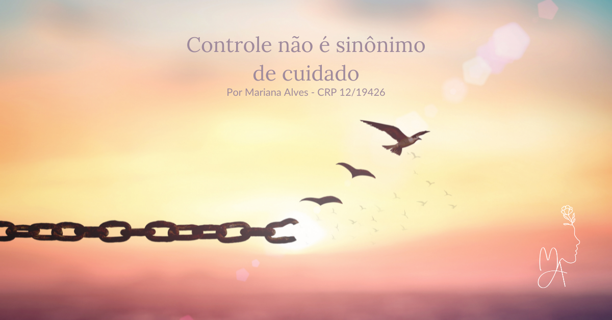 Controle não é sinônimo de cuidado