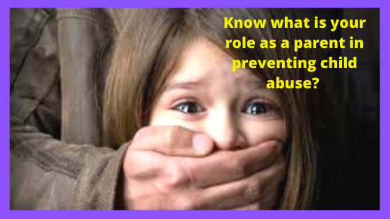 Know what is your role as a parent in preventing child abuse? | Islamic Girls Guide Know what is your role as a parent in preventing child abuse? | Islamic Girls Guide
