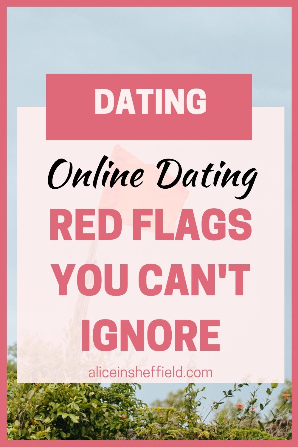 Online Dating red flags you can't ignore Alice In Sheffield
