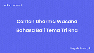 Contoh Dharma Wacana Bahasa Bali Tema Tri Rna