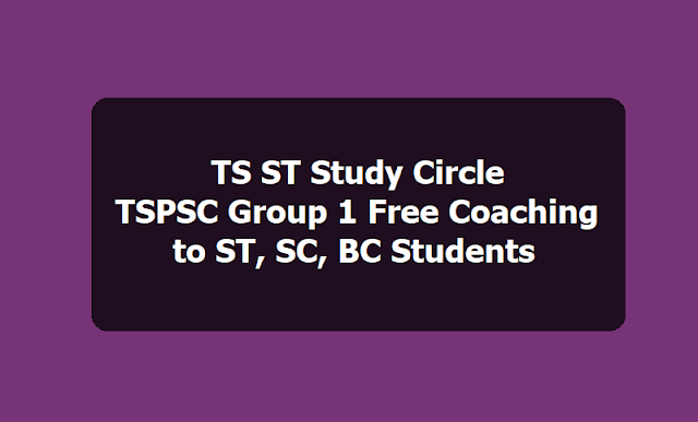 TS ST Study Circle TSPSC Group 1 Free Coaching Admissions 2019 to ST, SC, BC Students TS ST Study Circle TSPSC Group 1 Free Coaching Admissions