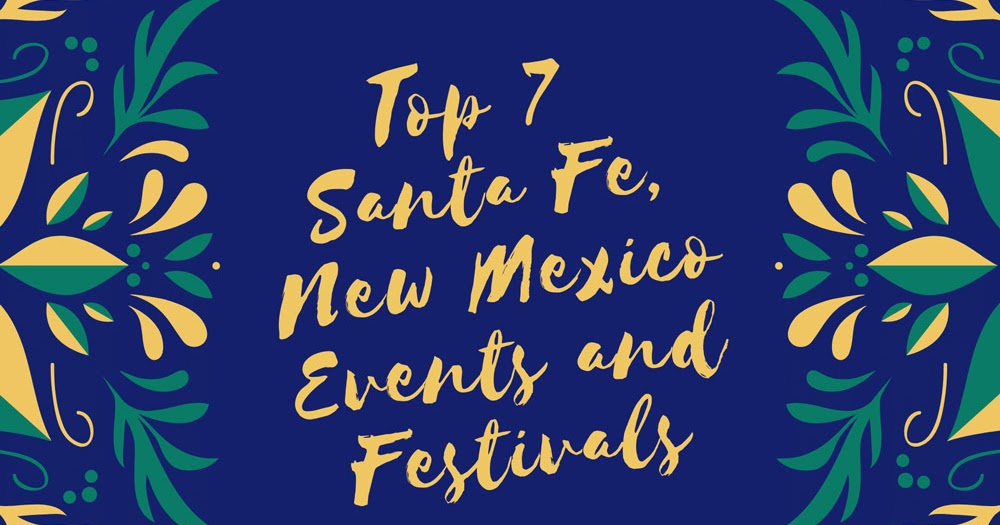 Top 7 Santa Fe Events and Festivals