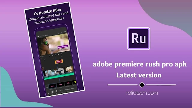 تحميل تطبيق المونتاج Adobe Premiere Rush Pro apk [آخر نأخر إصدار] 
