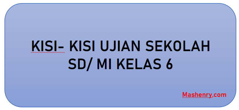 Kisi Kisi Ujian Sekolah Sd Mi Kelas 6 Mashenry Com