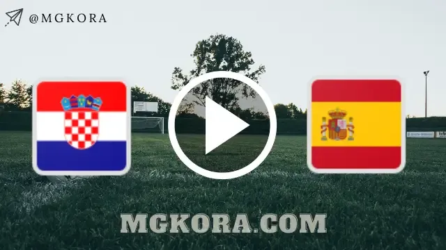 بث مباشر | مشاهدة مباراة اسبانيا وكرواتيا اليوم 28-06-2021 يورو 2020