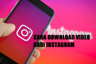 Download Video Instagram Tanpa Software