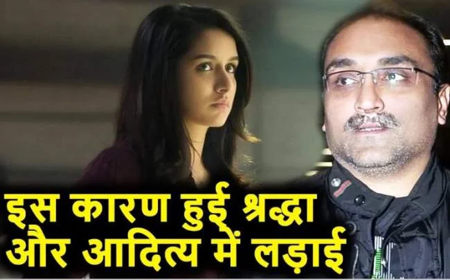 Aditya-Chopra-got-angry-with-Shraddha-Kapoor-because-of-this