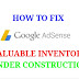 Google Adsense valuable inventory under construction সমস্যার সমাধান কিভাবে করবেন