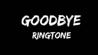 Goodbye Ringtone Download Free | Ringtone 71