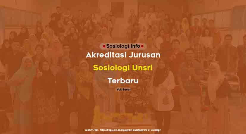 Akreditasi Jurusan Sosiologi Unsri-Universitas Sriwijaya Terbaru