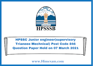 HPSSC Junior engineer(supervisory Trianeee Mechnical) Post Code 846 Question Paper Held on 07 March 2021 HPSSC Junior engineer(supervisory Trianeee Mechnical) Post Code 846 Question Paper Held on 07 March 2021