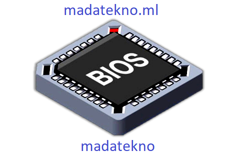 Mengenal BIOS dan Cara kerja BIOS - Mada Tekno