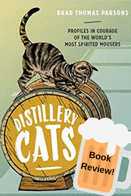 A dog person reviews a book about cats ~*~ BOOK REVIEW: Distillery Cats by Brad Thomas Parsons