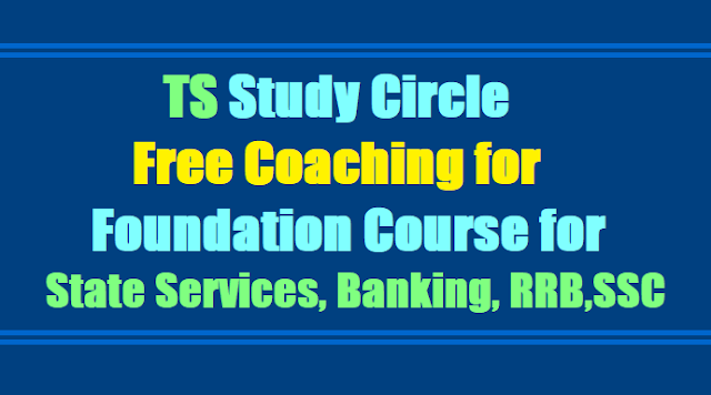 TS Study Circle Free Coaching for Foundation Course for State Services, Banking, RRB,SSC TS Study Circle Free Coaching for Foundation Course for State Services, Banking, RRB,SSC