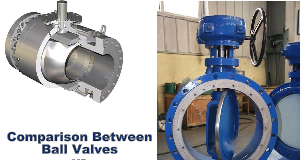 Comparison Between Ball Valves vs Butterfly Valves