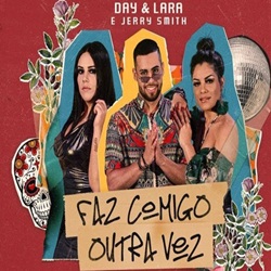 Baixar Música Faz Comigo Outra Vez - Day e Lara part. Jerry Smith Mp3 Baixar Faz Comigo Outra Vez - Day e Lara part. Jerry Smith Mp3