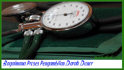 Bagaimana Proses Pengambilan Darah Donor