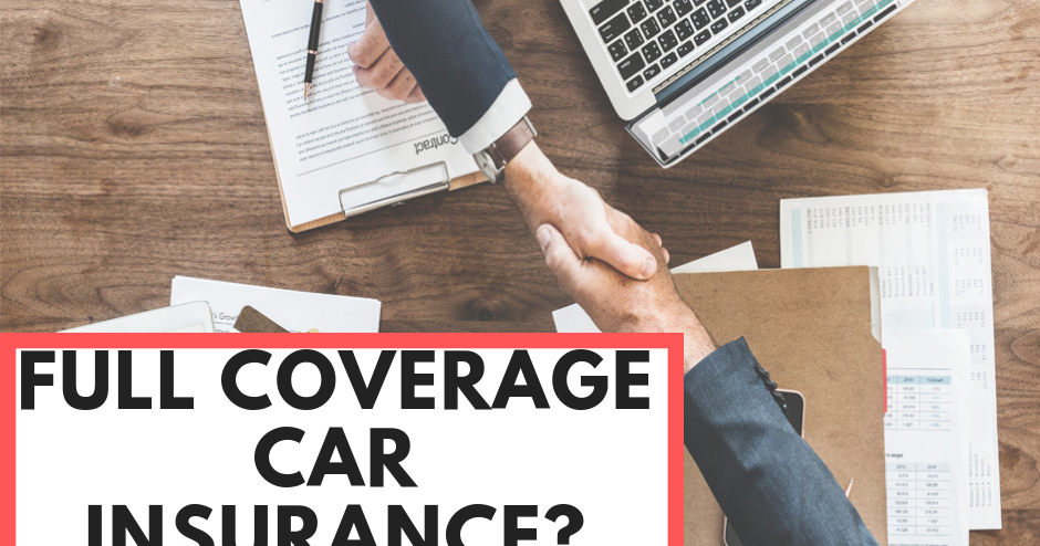 Full Coverage Car Insurance What Does That Even Mean?