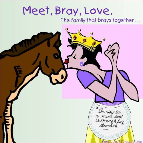 Meet, Bray, Love: The Family that Brays Together. | graphic designed by and property of www.BakingInATornado.com | #MyGraphics #humor