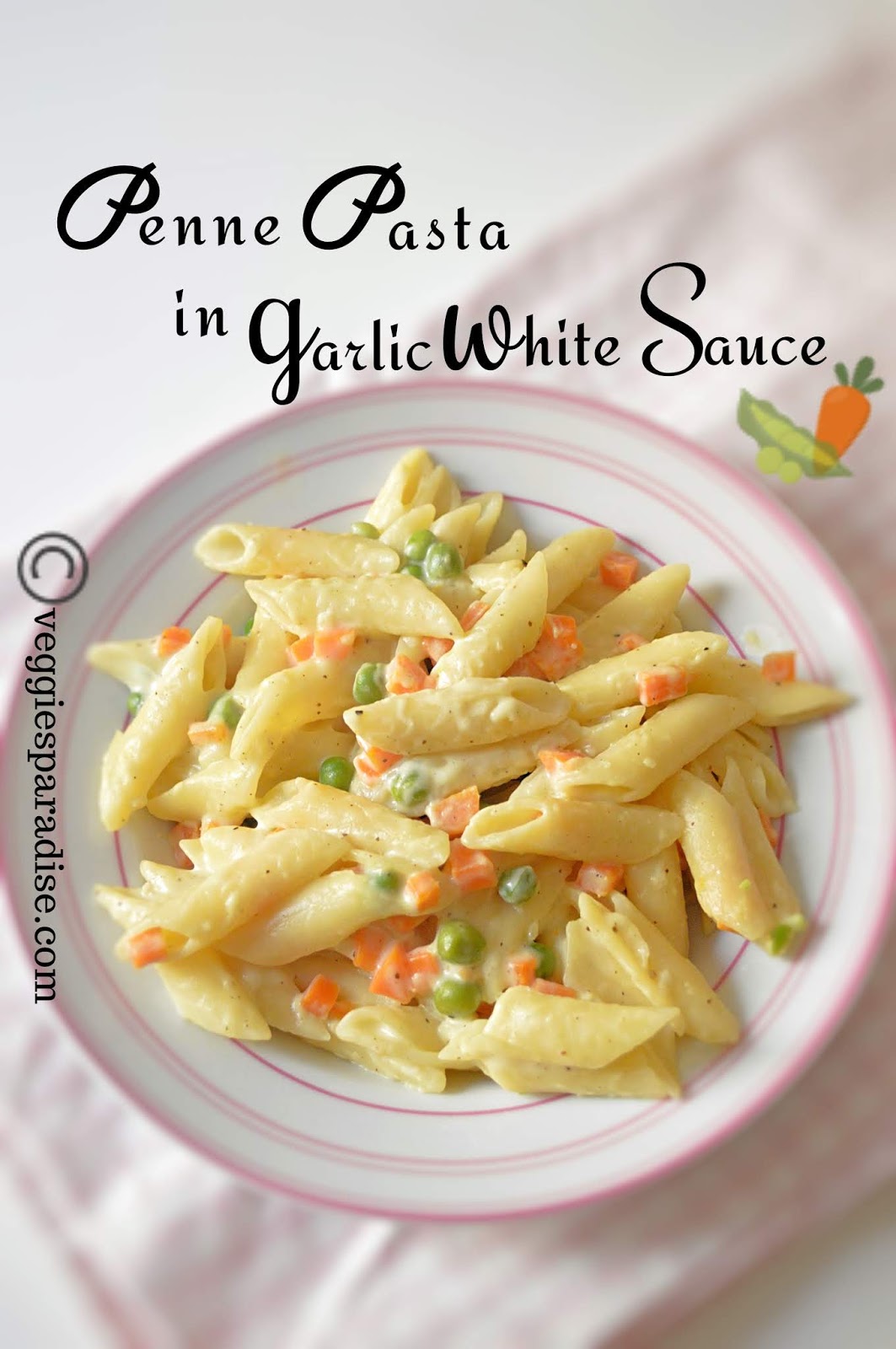 Pasta In Garlic White Sauce Veggies Paradise