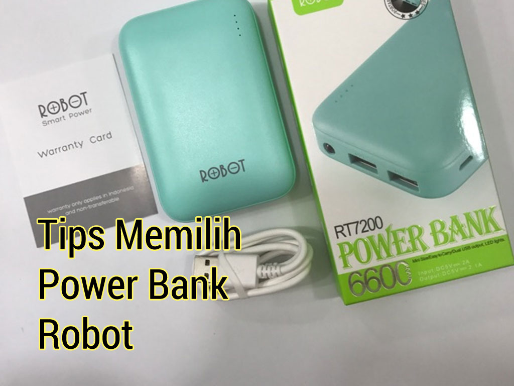 tips memilih powerbank robot 2019 - Tips Memilih Power Bank Robot Terbaik