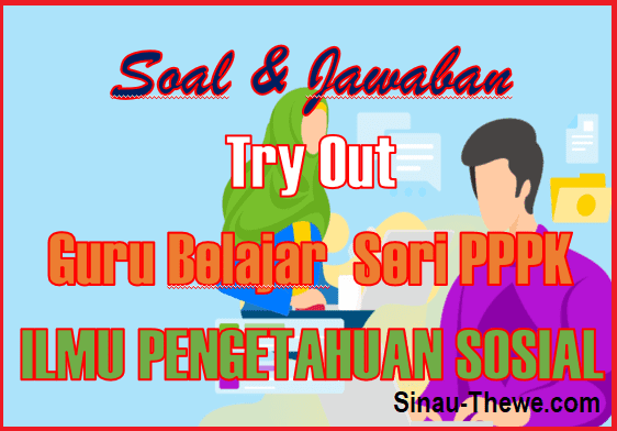 Jawaban Tryout 1 2 Guru Belajar Pppk Ips Smp Sinau Thewe Com