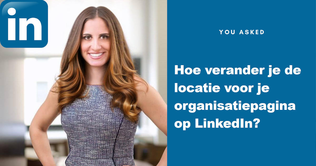 Contact Klantenservice Nederland Nummer Hoe verander je de locatie voor je organisatiepagina