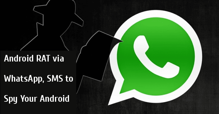 Warning !! Hackers Launching Fully Equipped Android RAT via WhatsApp & SMS to Spy Your Android