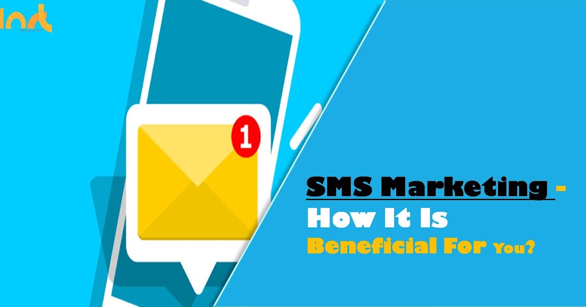 SMS Marketing - How It Is Beneficial For You?