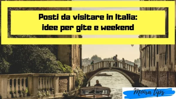 posti da visitare in Italia